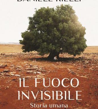 Rielli: “Ne ‘Il fuoco invisibile’ la follia collettiva scatenata dall’arrivo della Xylella”