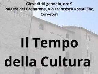 Il 16 Gennaio al Palazzo del Granarone di Cerveteri il Convegno Il tempo della cultura