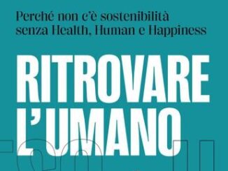 ‘Ritrovare lumano saggio di Lapucci e Lucchini sulla nuova sostenibilita
