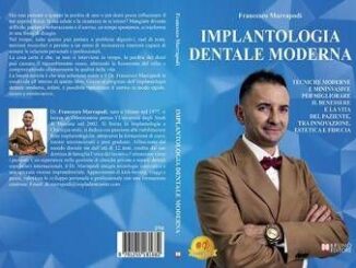 Dr. Francesco Marrapodi Implantologia Dentale Moderna il Bestseller su come migliorare la salute dentale con limplantologia a carico immediato