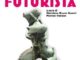 Il Mondo Futurista in 50 opere tra Boccioni e Marinetti
