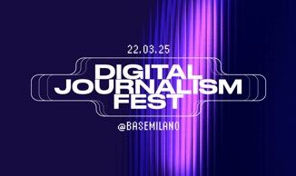 Nasce il Digital Journalism Fest dedicato al futuro dellinformazione