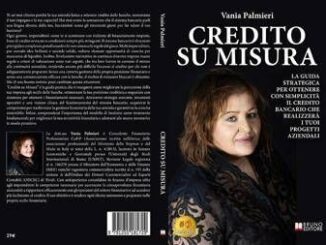 Vania Palmieri Credito su Misura il Bestseller su come negoziare efficacemente con gli istituti di credito per ottenere finanziamenti aziendali